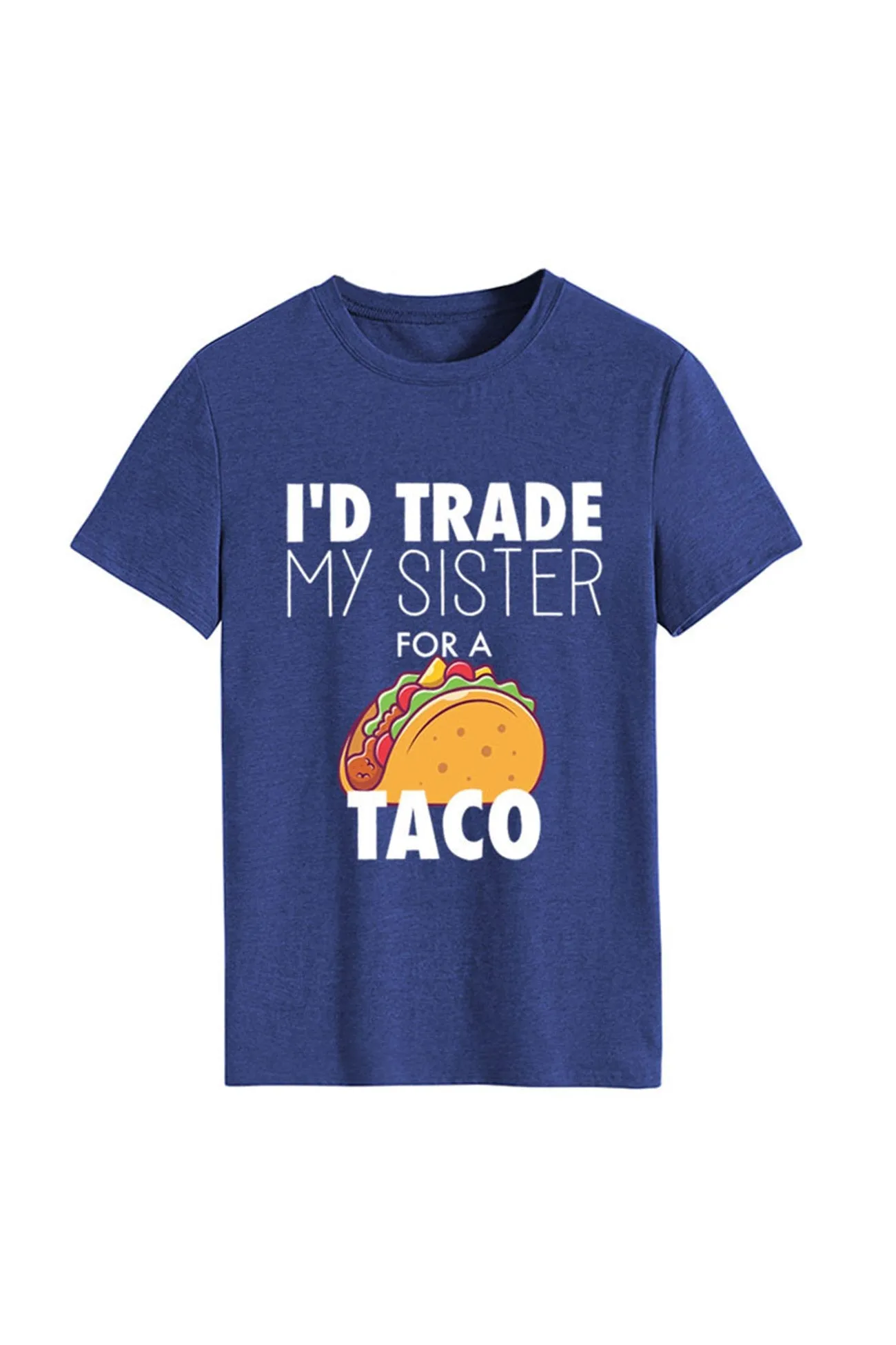 I'd Trade My Sister For A Taco T-shirt